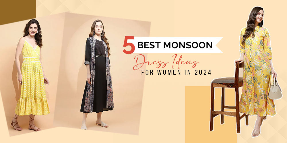 Monsoon wear fashion for ladies