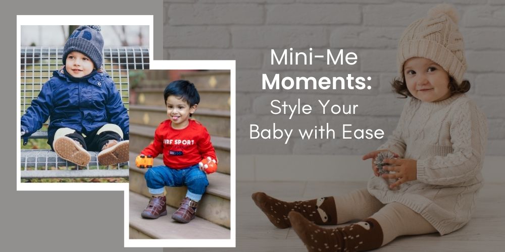 Mini-Me Moments: Style Your Baby with Ease