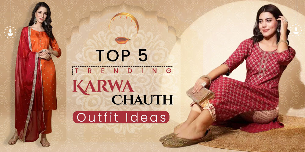 Top 5 Trending Karwa Chauth Outfit & Dresses Ideas In 2024